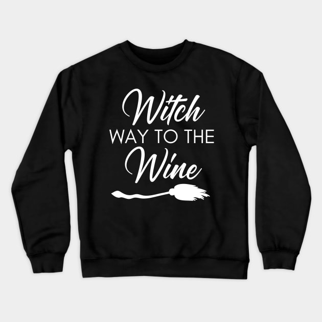 Witch Way To The Wine. Funny Wine Lover Halloween Costume Crewneck Sweatshirt by That Cheeky Tee